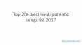 best hindi desh bhakti songs list 2017 PowerPoint PPT Presentation