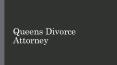 How Long After The Divorce Until I Can Re-Marry In Queens PowerPoint PPT Presentation