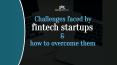 Challenges faced by fintech startups and how to overcome them PowerPoint PPT Presentation