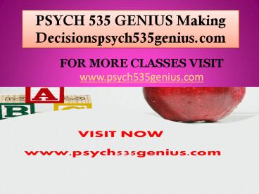 PSYCH 535 GENIUS Making Decisions/psych535genius.com