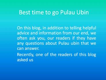 Best time to go Pulau Ubin