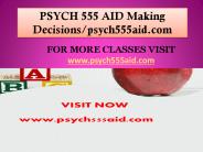 PSYCH 555 AID Making Decisions/psych555aid.com