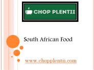 South African Food - www.chopplentii.com (1)