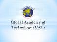 Global Academy of Technology (GAT) PowerPoint PPT Presentation