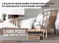 5 Hand Picked Home Furniture Pieces to decorate your Home Interiors PowerPoint PPT Presentation