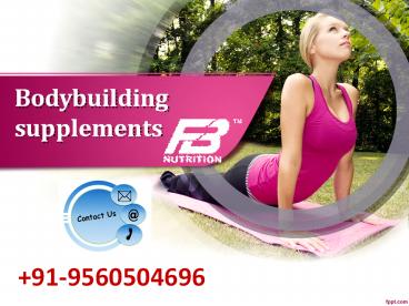 Best muscle building supplements  +91-9560504696 Fitness supplement