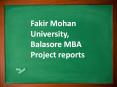 Fakir Mohan University, Balasore MBA Project reports PowerPoint PPT Presentation