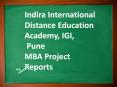 Indira International Distance Education Academy, IGI, Pune MBA Project Reports PowerPoint PPT Presentation