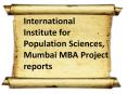 International Institute for Population Sciences, Mumbai MBA Project reports PowerPoint PPT Presentation