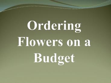 Ordering Flowers on a Budget