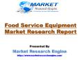 Food Service Equipment Market to Exceed US$ 45 Billion by 2022 PowerPoint PPT Presentation