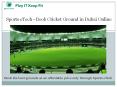 Sports eTech - Book Cricket Ground in Dubai Online PowerPoint PPT Presentation