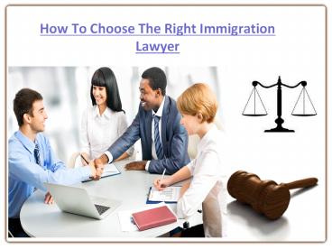 How To Choose The Right Immigration Lawyer