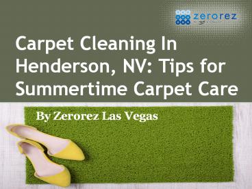 Carpet Cleaning In Henderson, NV Tips for Summertime Carpet Care