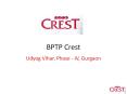 BPTP Crest Udyog Vihar, Phase - IV, Gurgaon PowerPoint PPT Presentation