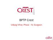 BPTP Crest Udyog Vihar, Phase - IV, Gurgaon