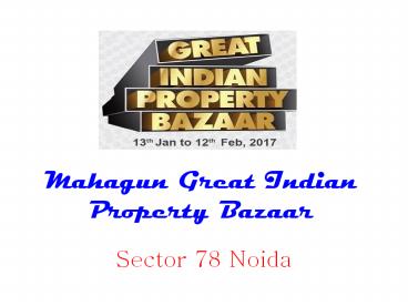 Mahagun Great Indian Property Bazaar Sector 78 Noida