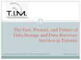 The Past, Present, and Future of Data Storage and Data Recovery Services in Toronto.pptx PowerPoint PPT Presentation