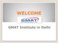 GMAT INSTITUTE IN DELHI PowerPoint PPT Presentation