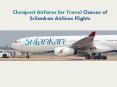 Cheapest Airfares for Travel Classes of SriLankan Airlines Flights PowerPoint PPT Presentation