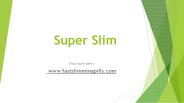 Super Slim