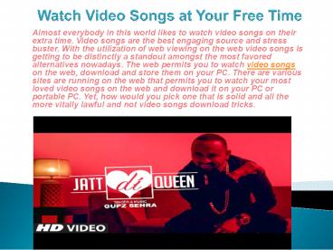 Watch Video Songs at Your Free Time