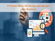 4 Proven Ways UX Design can Benefit your Business