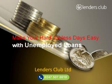 Make Your Hard Jobless Days Easy with Unemployed Loans