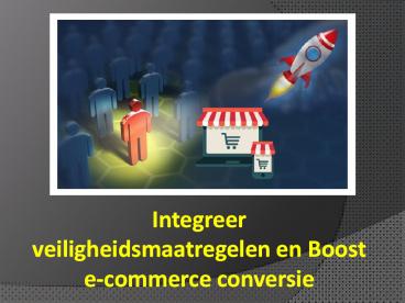 Integreer veiligheidsmaatregelen en Boost e-commerce conversie