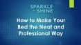 How to Make Your Bed the Neat and Professional Way PowerPoint PPT Presentation