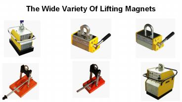 The Wide Variety Of Lifting Magnets
