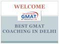 Best gmat coaching in delhi (1) PowerPoint PPT Presentation