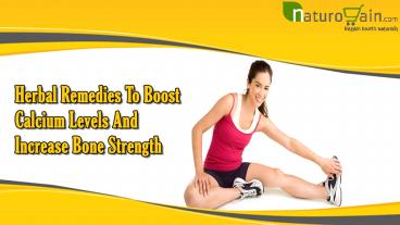 Herbal Remedies To Boost Calcium Levels And Increase Bone Strength
