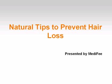 Natural Tips to Prevent Hair Loss