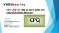 How CPQ can help to Boost Sales and Overall Business Revenue PowerPoint PPT Presentation