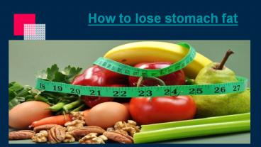 How to lose stomach fat