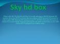 sky hd box PowerPoint PPT Presentation
