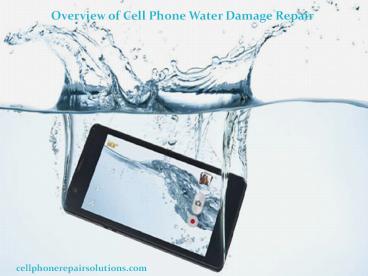 Overview of Cell Phone Water Damage Repair