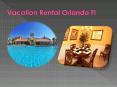 Vacation Rental Orlando Fl (2) PowerPoint PPT Presentation