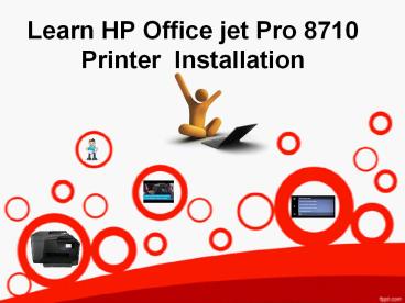Learn HP Office Jet Pro 8710 Printer  Installation