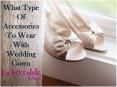 What Type Of Accessories To Wear With Wedding Gown PowerPoint PPT Presentation