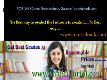 POS 355 Course Extraordinary Success/ tutorialrank.com