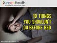 10 Things You Shouldn’t Do Before Bed - HumanHealth.us PowerPoint PPT Presentation