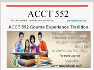ACCT 552 Course Experience Tradition / snaptutorial.com