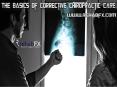 The Basics of Corrective Chiropractic Care PowerPoint PPT Presentation