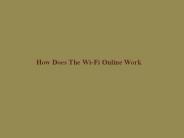 How Does The Wi-Fi Online Work
