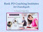 Bank PO Coaching Institutes in Chandigarh: To Prepare It Right Way