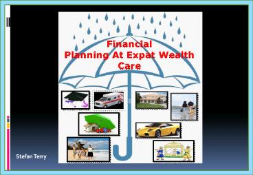 Financial Planning with Stefan Terry - Expat Wealth Care