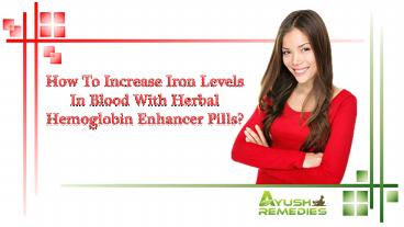 How To Increase Iron Levels In Blood With Herbal Hemoglobin Enhancer ...