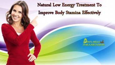 Natural Low Energy Treatment To Improve Body Stamina Effectively